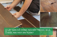 Lát sàn gỗ công nghiệp có độc hại không?