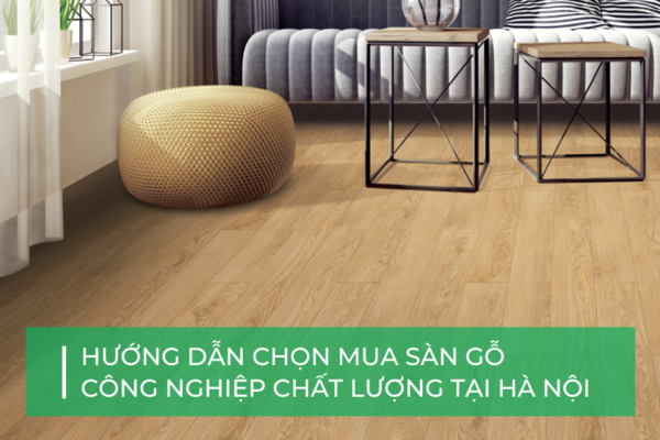 Mọi điều bạn cần biết về sàn gỗ công nghiệp tại Hà Nội