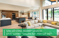 Sàn gỗ công nghiệp VASACO: Chất lượng châu Âu, giá Việt Nam