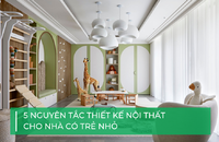 5 nguyên tắc thiết kế nội thất cho nhà có trẻ em