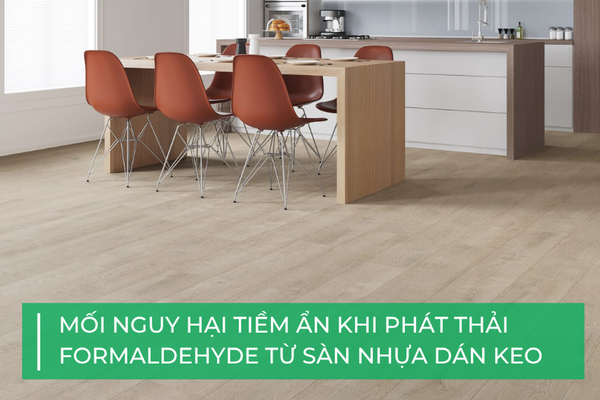 Sàn nhựa dán keo giá rẻ có thể phát thải formaldehyde vượt mức an toàn